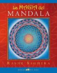 LA MAGIA DEL MANDALA di BAGHERA, RASHE 