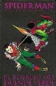 SPIDERMAN: LOS IMPRESCINDIBLES N 6: EL REGRESO DEL DUENDE VERDE de LEE, STAN  KANE, GIL 