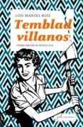 TEMBLAD VILLANOS (PREMIO MALAGA DE NOVELA 2014) de RUIZ, LUIS MANUEL 