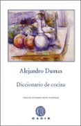 DICCIONARIO DE COCINA di DUMAS, ALEXANDRE 