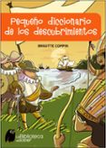 PEQUEO DICCIONARIO DE LOS DESCUBRIMIENTO di COPPIN, BRIGITTE (TEXT.) 