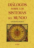 DIALOGOS SOBRE LOS SISTEMAS DEL MUNDO (ED. FACSIMIL) de GALILEI, GALILEO 