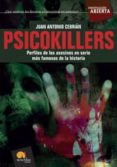 PSICOKILLERS: PERFILES DE LOS ASESINOS EN SERIE MAS FAMOSOS DE LA HISTORIA di CEBRIAN, JUAN ANTONIO 