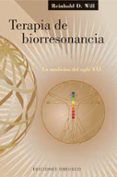 TERAPIA DE BIORRESONANCIA: CURAR CON LAS VIBRACIONES DEL PROPIO CUERPO Y DE LAS SUSTANCIAS di WILL, REINHOLD D. 
