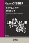 LENGUAJE Y SILENCIO de STEINER, GEORGE 