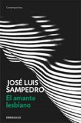 EL AMANTE LESBIANO de SAMPEDRO, JOSE LUIS 