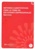 METODOS CUANTITATIVOS PARA LA TOMA DE DECISIONES EMPRESARIALES: E JERCICIOS de RUIZ GARZON, GABRIEL 