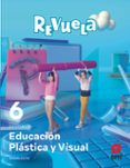 Portada de Plastica 6º Educacion Primaria Revuela Andalucia Ed 2023