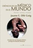 CRONICA DE UN MEDICO EN EL MUNDO di OLLE GOIG, JAUME E. 