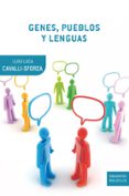 GENES, PUEBLOS Y LENGUAS de CAVALLI-SFORZA, LUIGI LUCA 