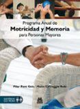 PROGRAMA ANUAL DE MOTRICIDAD Y MEMORIA PARA PERSONAS MAYORES (COL OR - LIBRO+DVD) di PONT GEIS, PILAR 