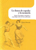 LA DANZA DE LAS ESPADAS Y LA TARANTELA di SCHNEIDER, MARIUS 