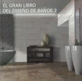 (PE) EL GRAN LIBRO DE DISEO DE BAOS 2 di VV.AA. 