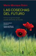 LAS COSECHAS DEL FUTURO de ROBIN, MARIE-MONIQUE 