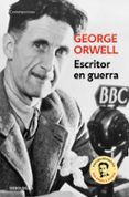 ESCRITOR EN GUERRA di ORWELL, GEORGE 