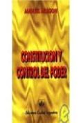 CONSTITUCION Y CONTROL DEL PODER: INTRODUCCION A UNA TEORIA CONST ITUCIONAL DEL CONTROL di ARAGON, MANUEL 
