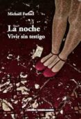 LA NOCHE. VIVIR SIN TESTIGO di FOESSEL, MICHAEL 