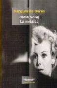 INDIA SONG; LA MUSICA de DURAS, MARGUERITE 