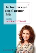 LA FAMILIA NACE CON EL PRIMER HIJO de GUTMAN, LAURA 