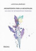 aromaterapia para la menopausia un viaje de metamorfosis femenina