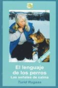 EL LENGUAJE DE LOS PERROS: LAS SEALES DE CALMA (DVD COMPLEMENTAR TIO DE LIBRO) di RUGAAS, TURID 
