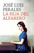 LA HIJA DEL ALFARERO de PERALES, JOSE LUIS 