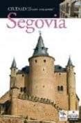 SEGOVIA (CIUDADES CON ENCANTO) di VV.AA. 