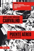 CARVALHO:PUENTE AEREO de VAZQUEZ MONTALBAN, MANUEL 