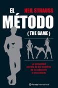EL METODO: AL DESCUBIERTO LA SOCIEDAD SECRETA DE LOS MAESTROS DE LA SEDUCCION de STRAUSS, NEIL 