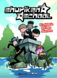 SHURIKEN SCHOOL 2: EL MISTERIO DEL LAGO AKAYAMA de ZINKIA 