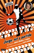 JUEGO, SET Y PARTIDO de SIERRA I FABRA, JORDI 