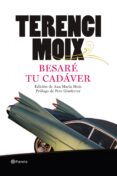 BESARE TU CADAVER; HAN MATADO A UNA RUBIA de MOIX, TERENCI 