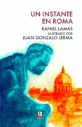 UN INSTANTE EN ROMA di LAMAS, RAFAEL 