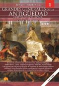 BREVE HISTORIA DE LOS GRANDES GENERALES DE LA ANTIGUEDAD EGIPTO-G RECIA-ROMA: LAS ESTRATEGIAS, TACTICAS Y TECNICAS DE COMBATE DE LOS BRILLANTES LIDERES NACIONALES de DIAZ SANCHEZ, CARLOS 