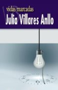 VIDAS MARCADAS de VILLARES ANLLO, JULIA 