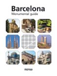 BARCELONA MONUMENTAL GUIDE (ED. BILINGE ESPAOL-INGLES) di VV.AA