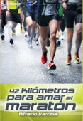 42 KILMETROS PARA AMAR EL MARATN di VARONA, ALFREDO 
