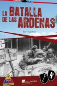 LA BATALLA DE LAS ARDENAS de VAZQUEZ GARCIA, JUAN 