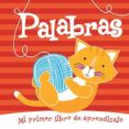 PALABRAS (MI PRIMER LIBRO DE APRENDIZAJE) di VV.AA. 