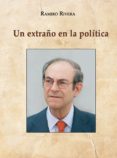 UN EXTRAO EN LA POLITICA de RIVERA, RAMIRO 