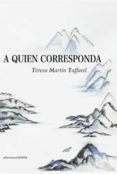 A QUIEN CORRESPONDA di MARTIN TAFFAREL, TERESA 