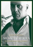 MUSICA CAUTIVA: ESCRITOS SOBRE LUIS CERNUDA de LAMILLAR, JUAN 