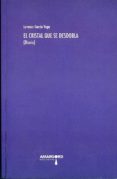 EL CRISTAL QUE SE DESDOBLA (DIARIO) de GARCIA VEGA, LORENZO 