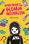 HISTORIAS DE UNA BECARIA INCORRECTA di @BECARIA 