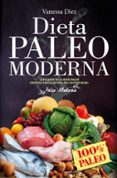 DIETA PALEO MODERNA di DIEZ, VANESSA 