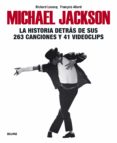 MICHAEL JACKSON: LA HISTORIA DETRAS DE SUS 263 CANCIONES Y 41 VID EOCLIPS di LECOCQ, RICHARD ALLARD, FRANOIS 