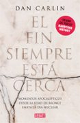 EL FIN SIEMPRE EST CERCA di CARLIN, DAN 