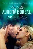 BAJO LA AURORA BOREAL (XII PREMIO TERCIOPELO DE NOVELA ROMANTICA) di KASS, MIMMI 