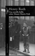UNA ESTRELLA BRILLA SOBRE MOUNT MORRIS PARK de ROTH, HENRY 