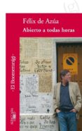 ABIERTO A TODAS HORAS de AZUA, FELIX DE 